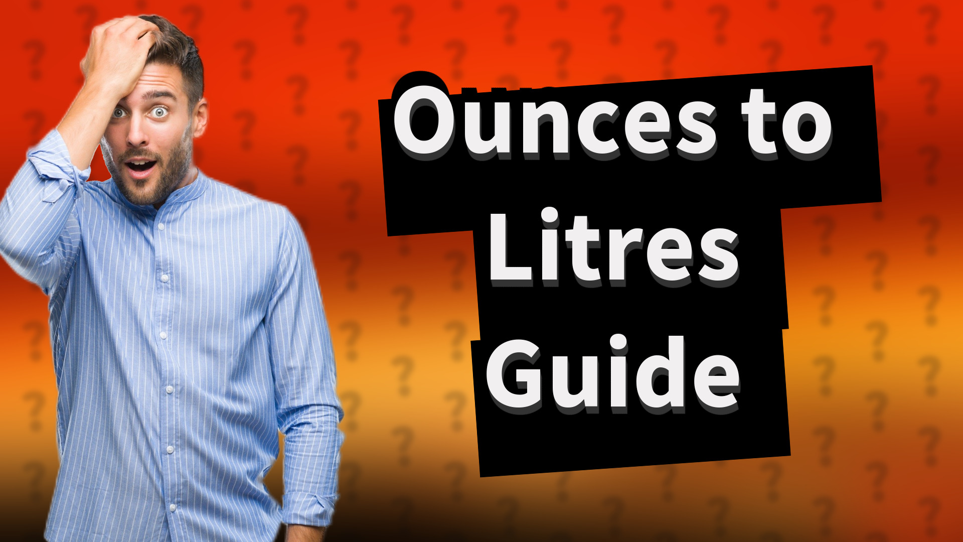 Ounces to Litres Guide