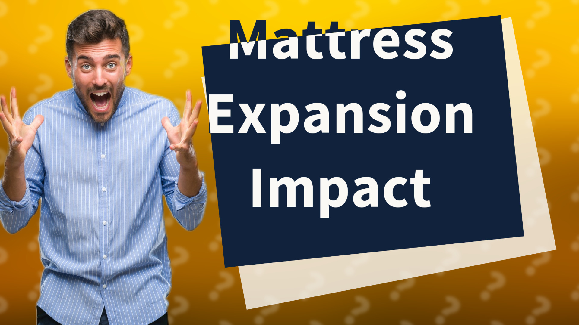 Mattress Expansion Impact