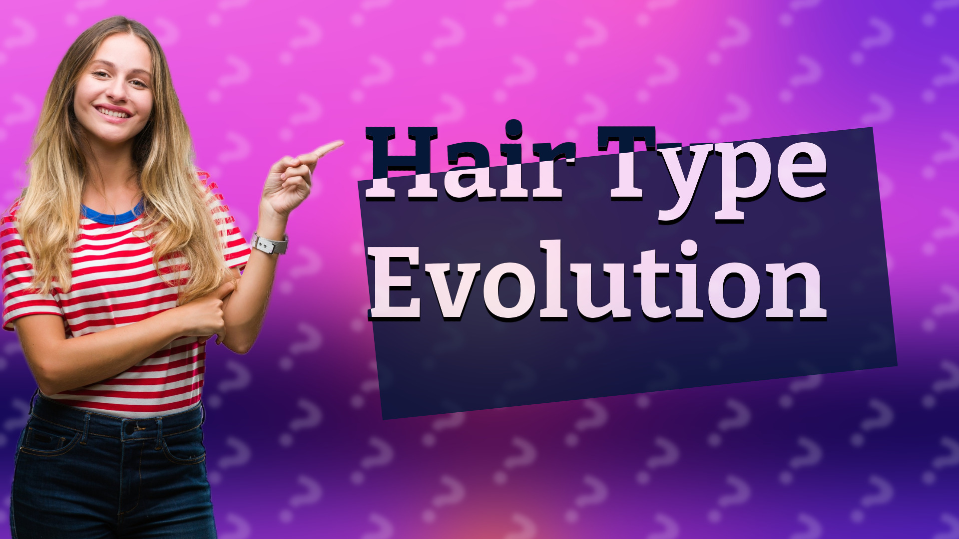 Hair Type Evolution