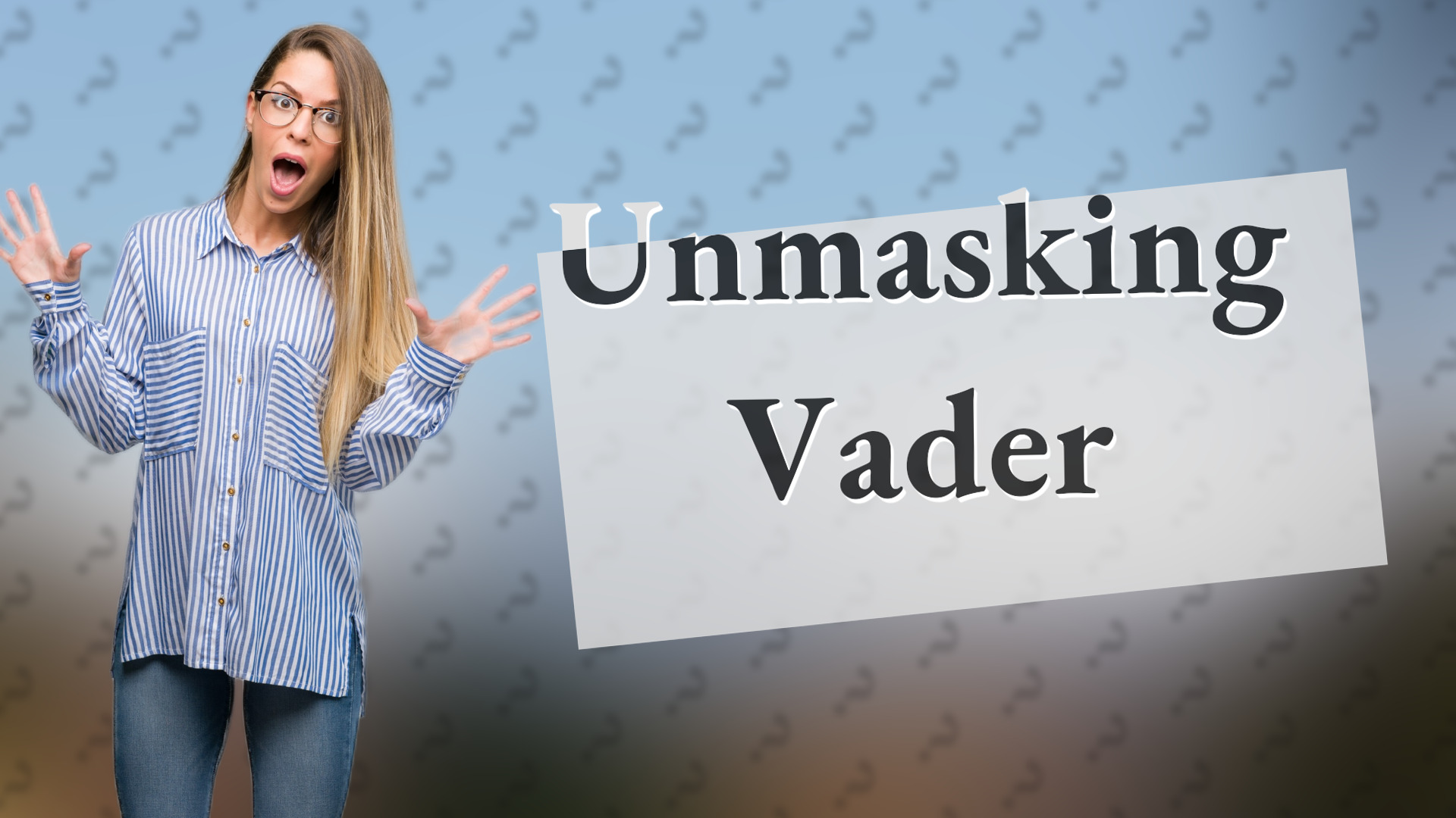 Unmasking Vader