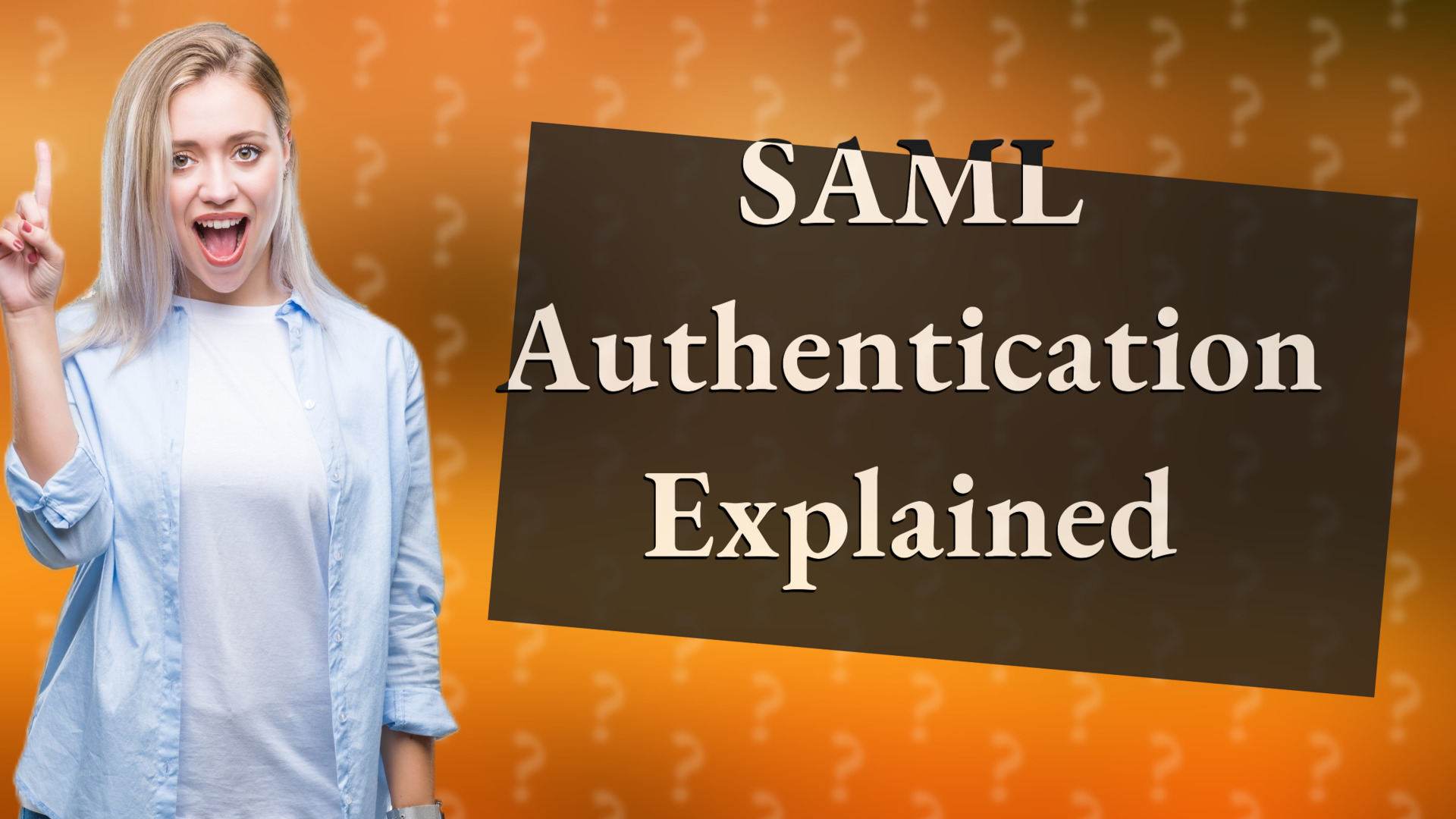 SAML Authentication Explained