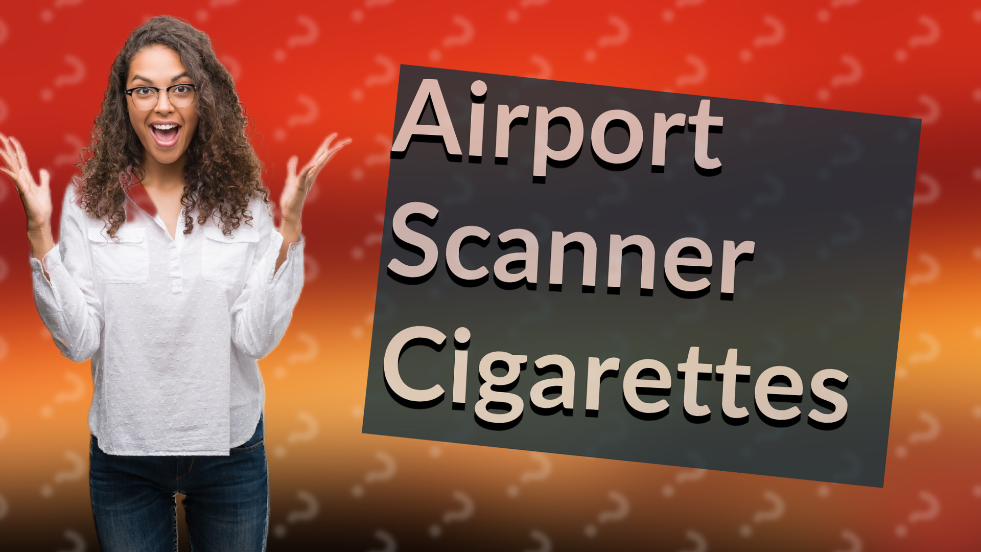 Airport Scanner Cigarettes