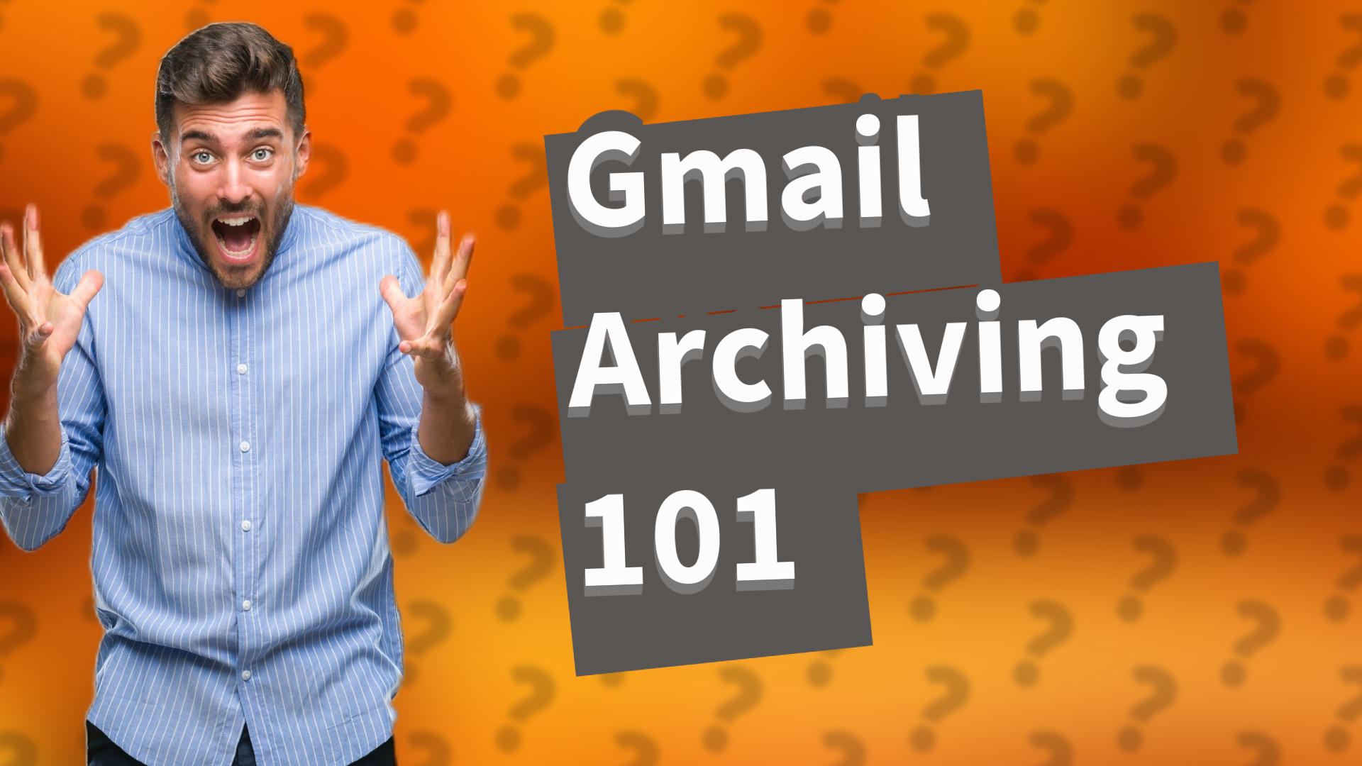 Gmail Archiving 101