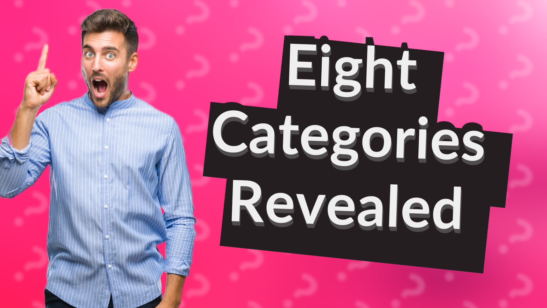 Eight Categories Revealed