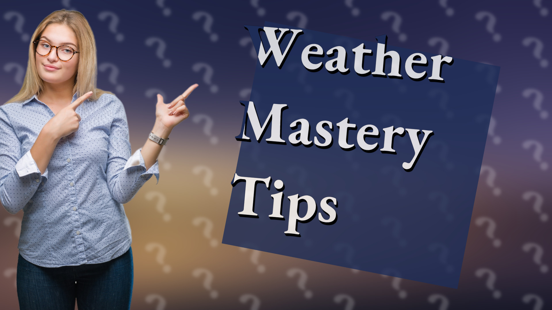 Weather Mastery Tips
