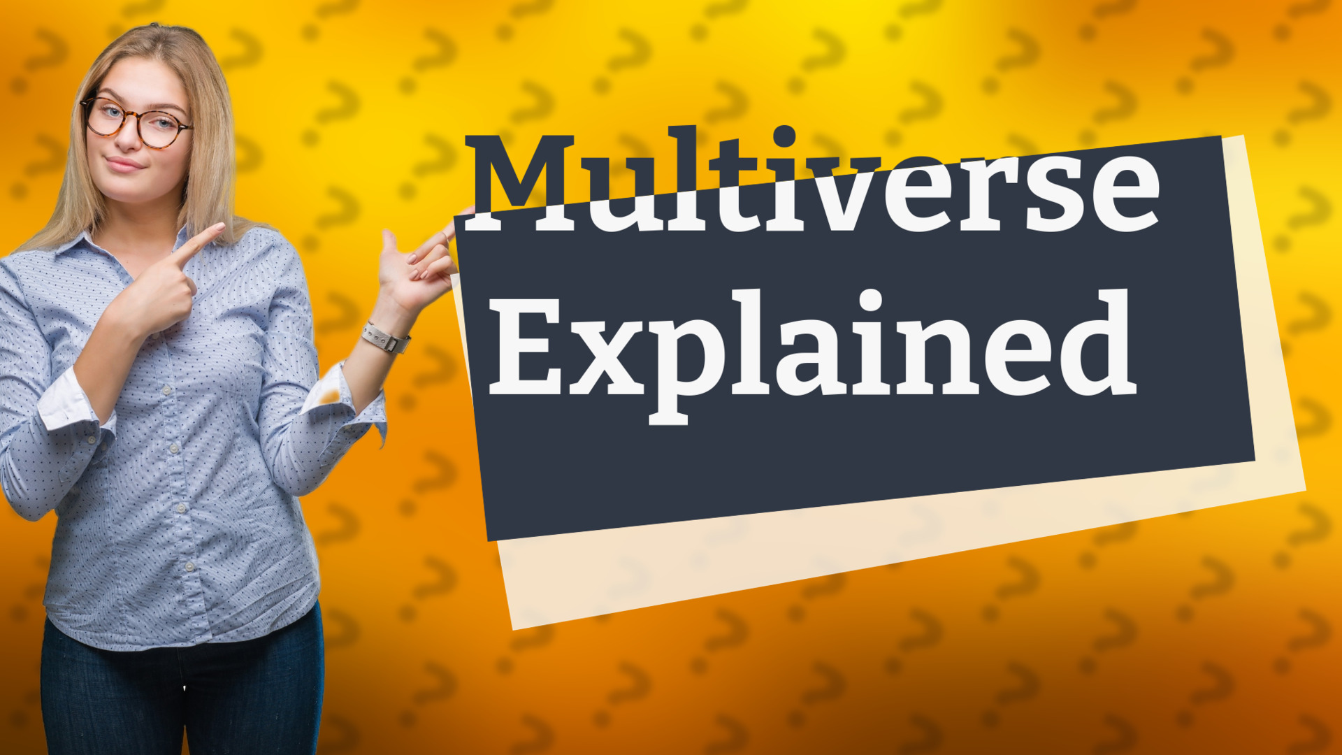 Multiverse Explained