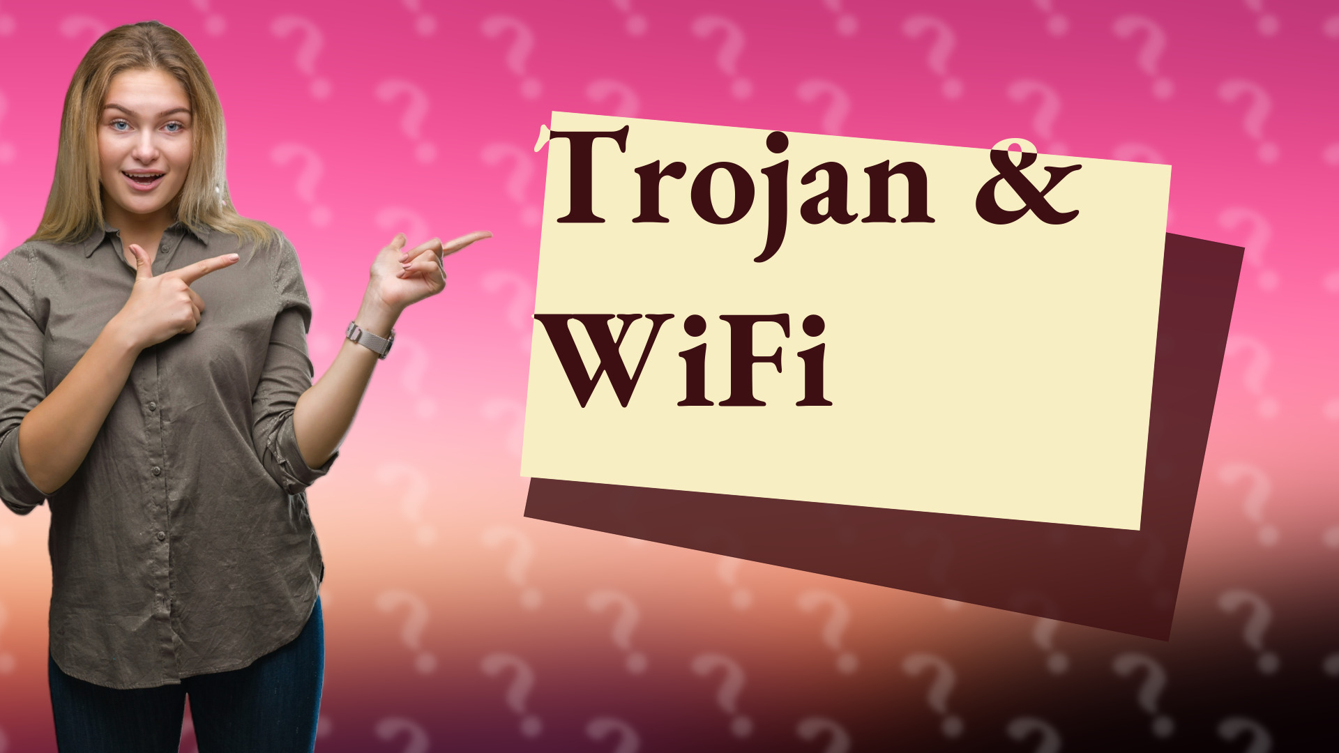 Trojan & WiFi