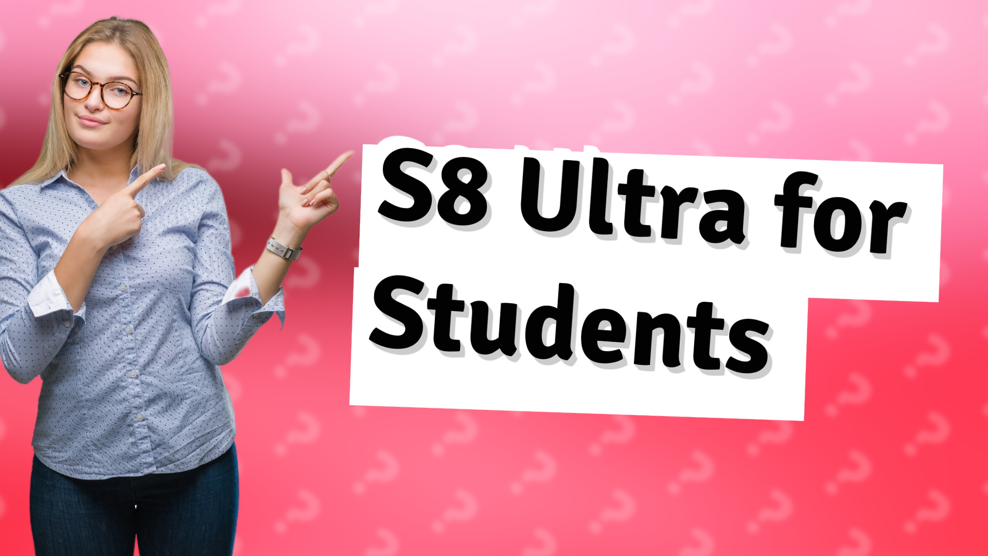 S8 Ultra for Students