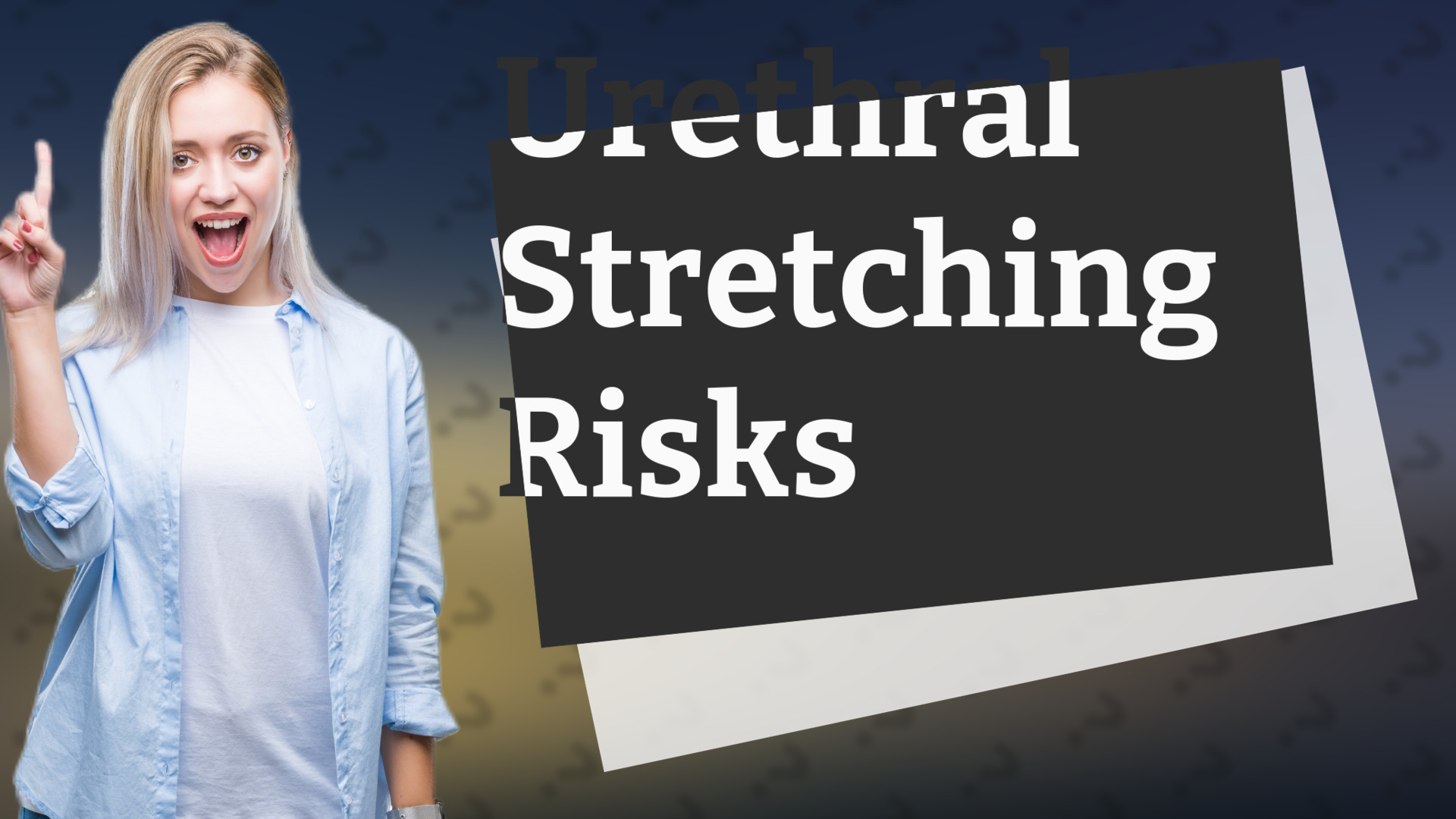 Urethral Stretching Risks