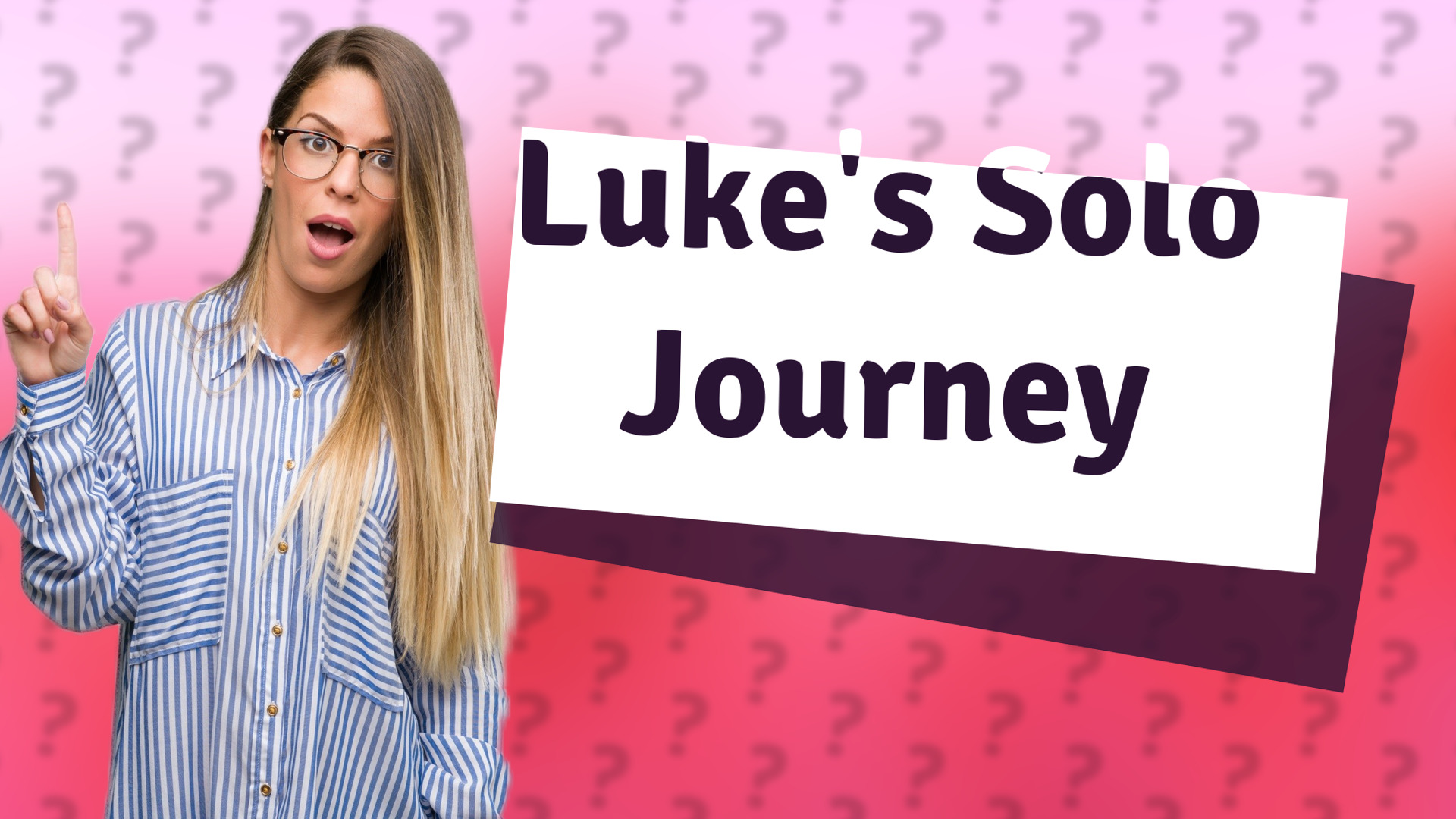 Luke's Solo Journey