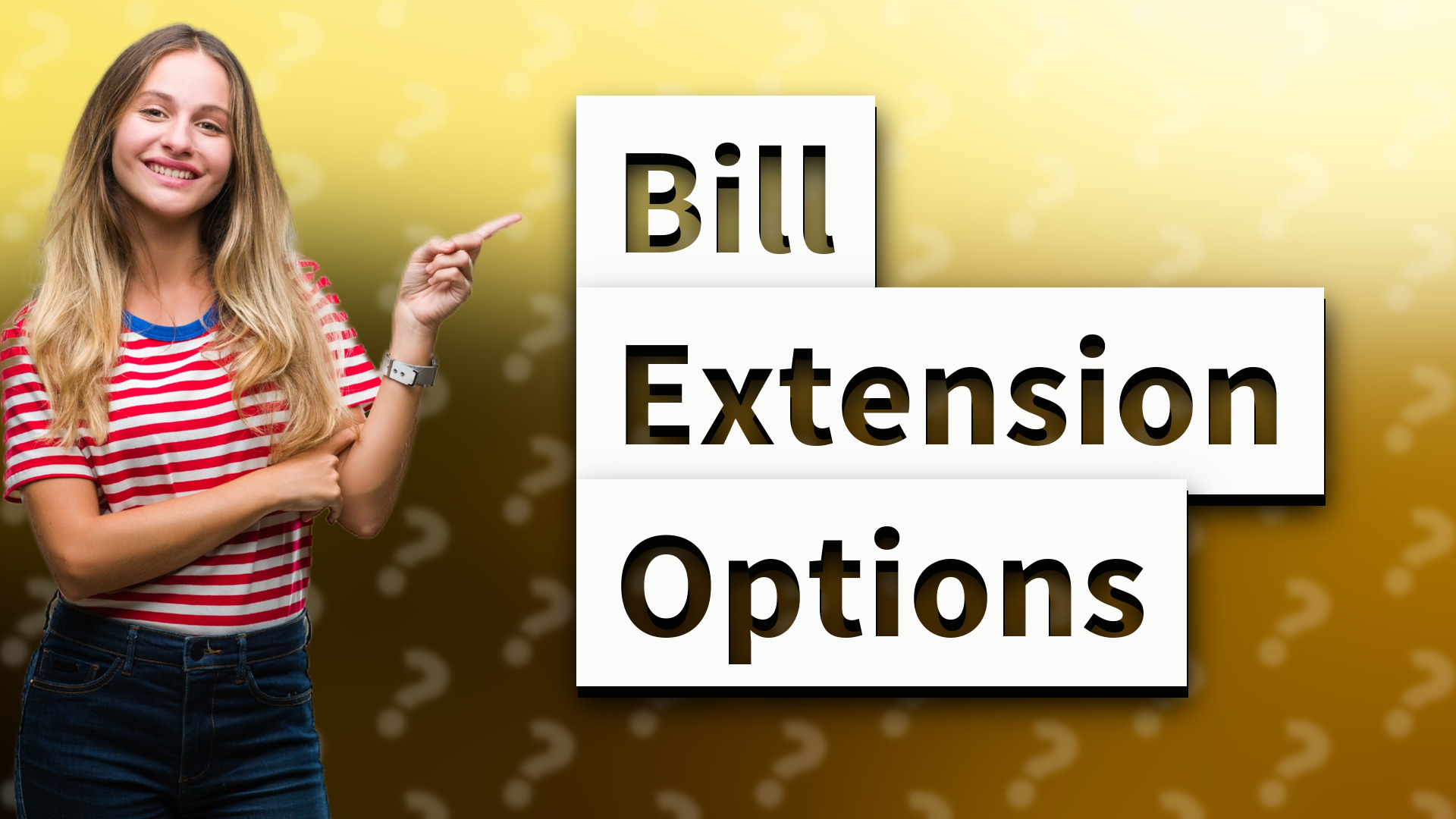 Bill Extension Options