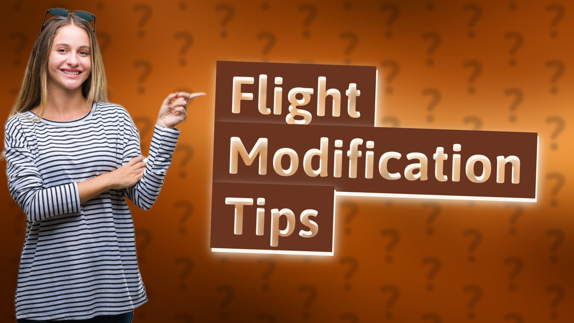 Flight Modification Tips