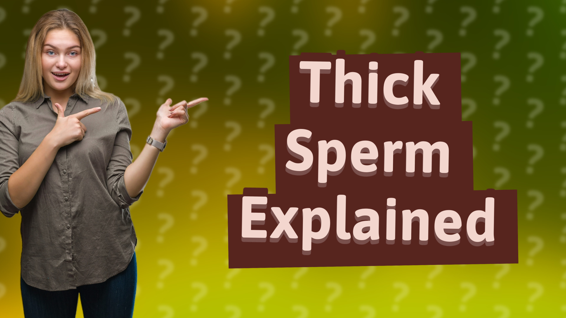 Thick Sperm Explained