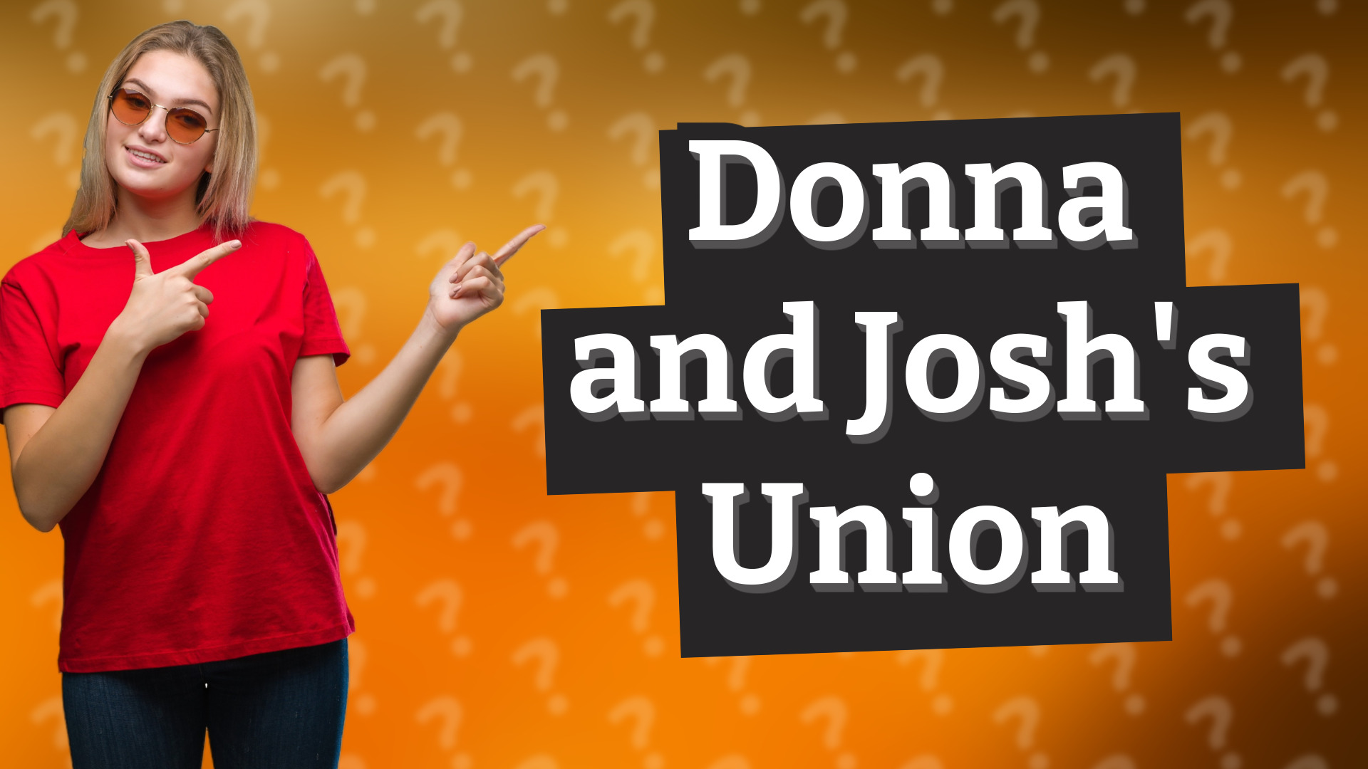 Donna and Josh's Union