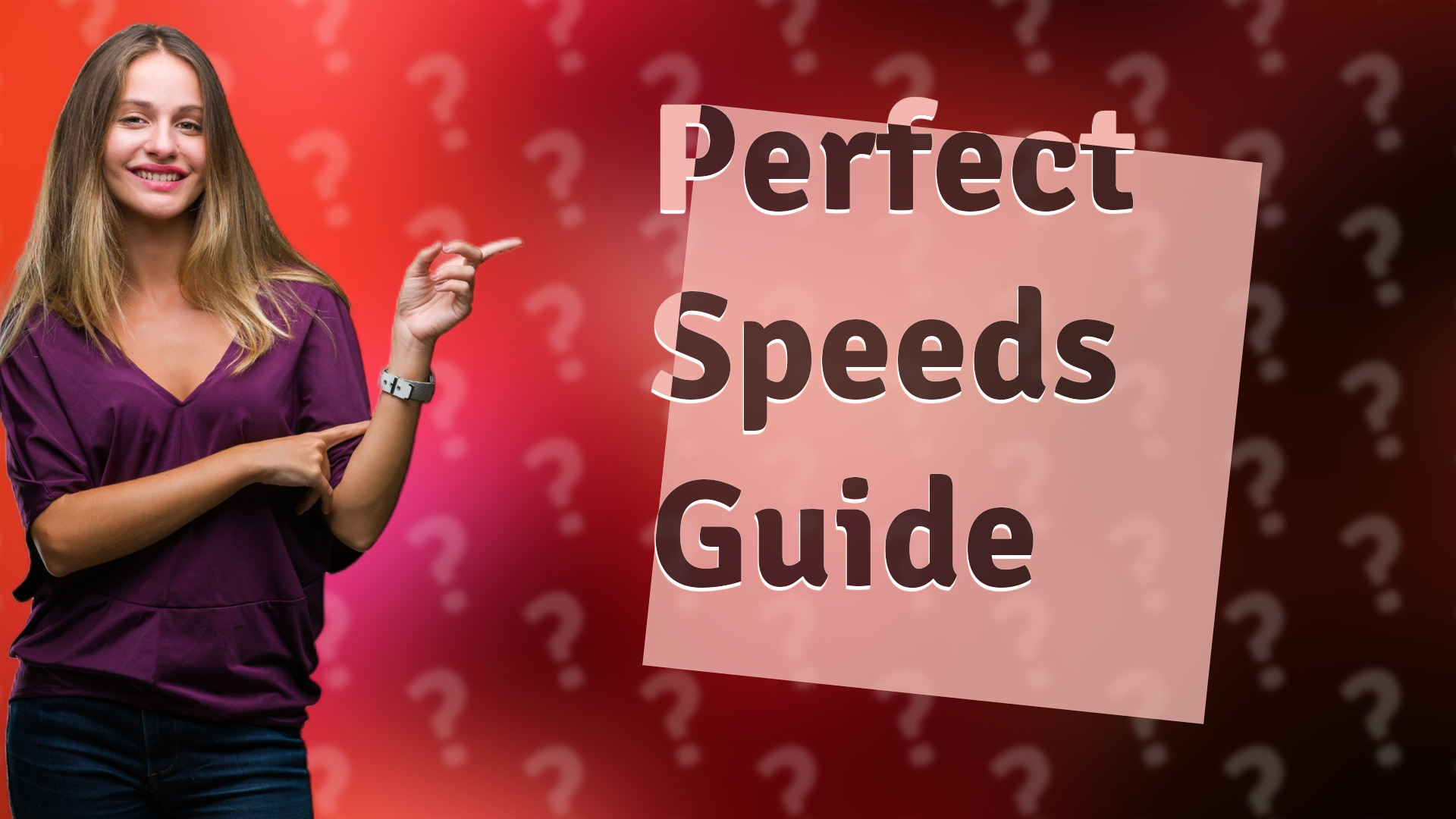 Perfect Speeds Guide