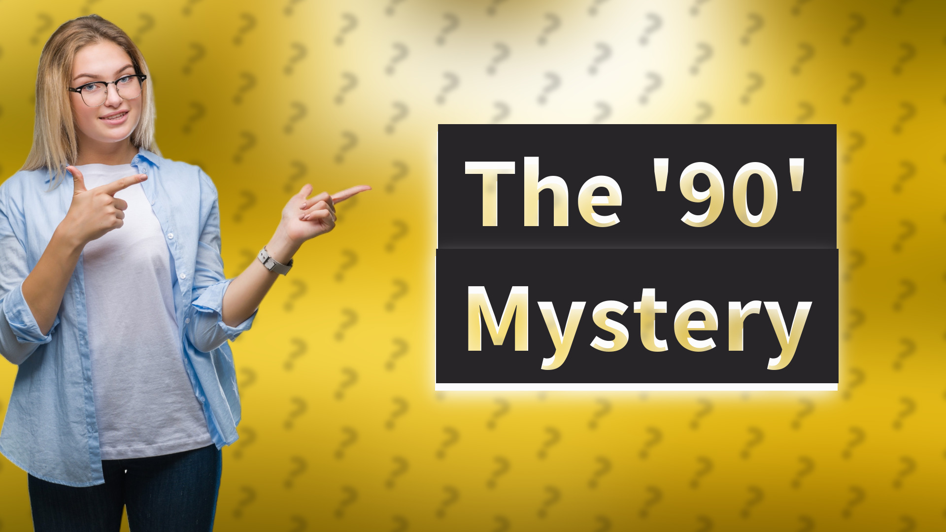 The '90' Mystery