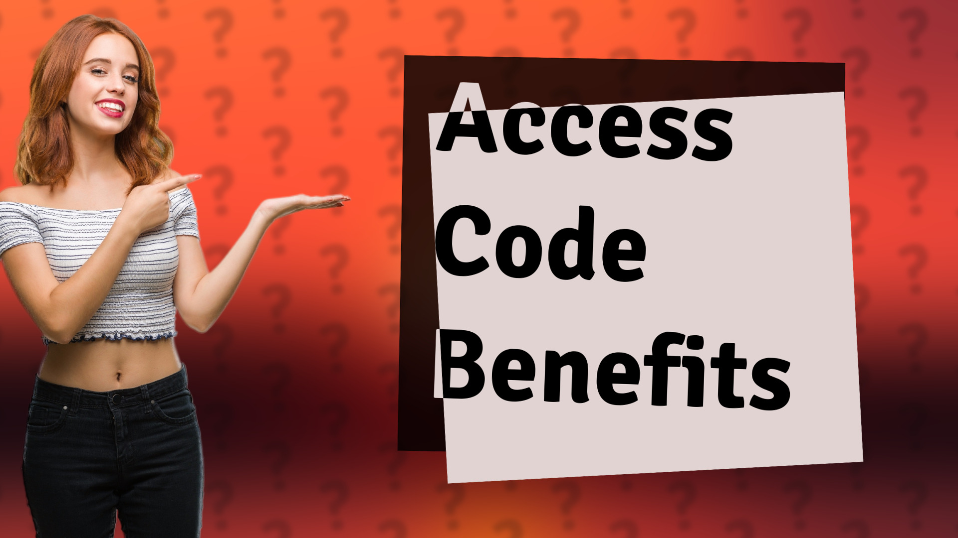 Access Code Benefits