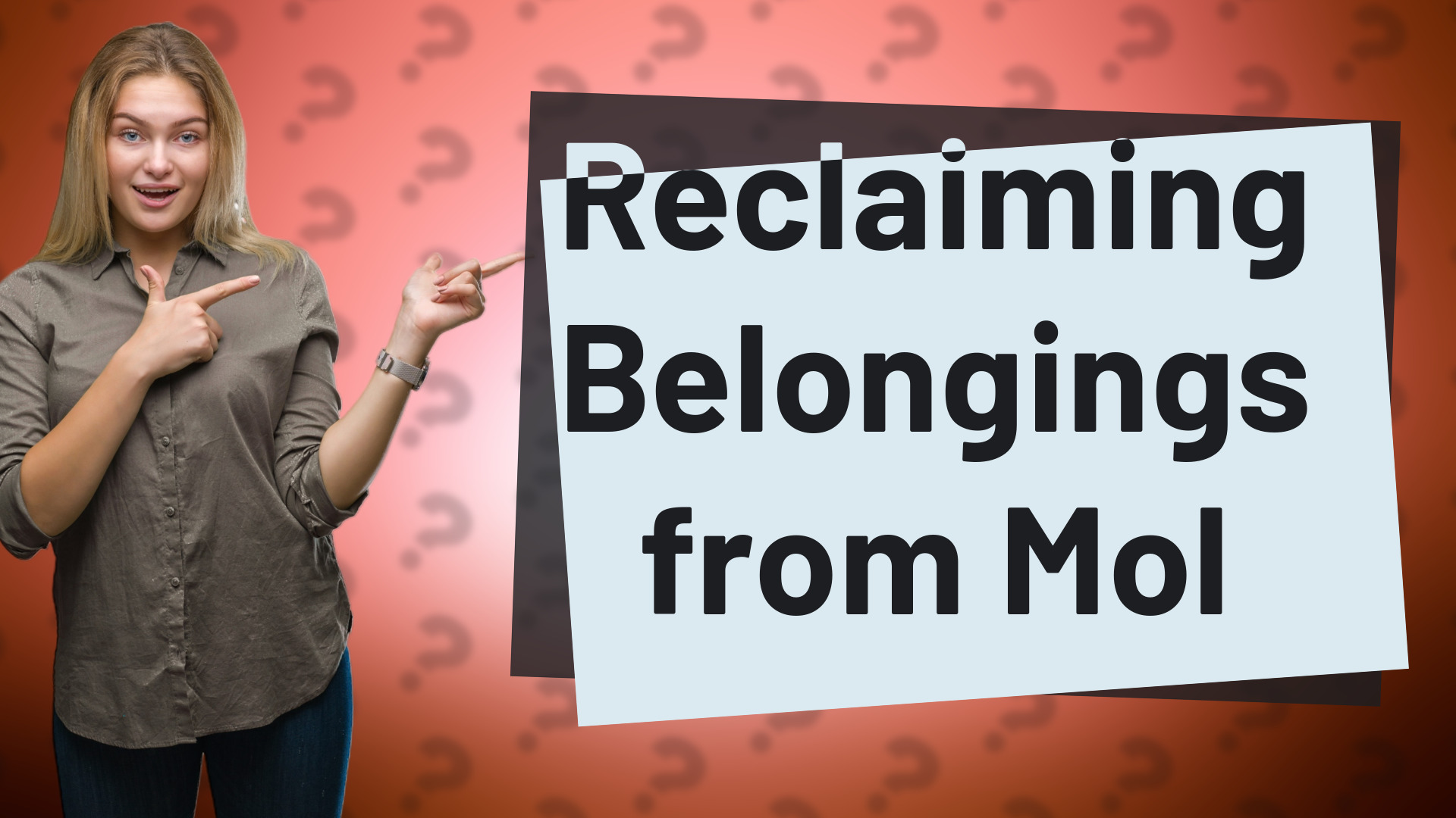 Reclaiming Belongings from Mol