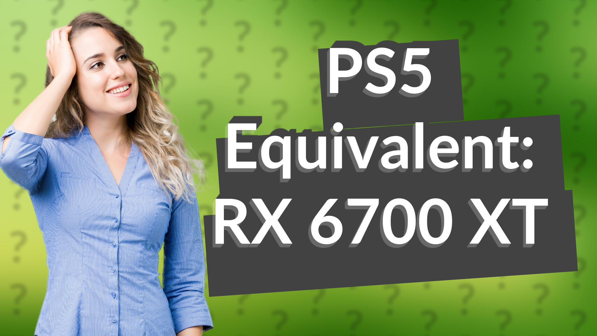 PS5 Equivalent: RX 6700 XT