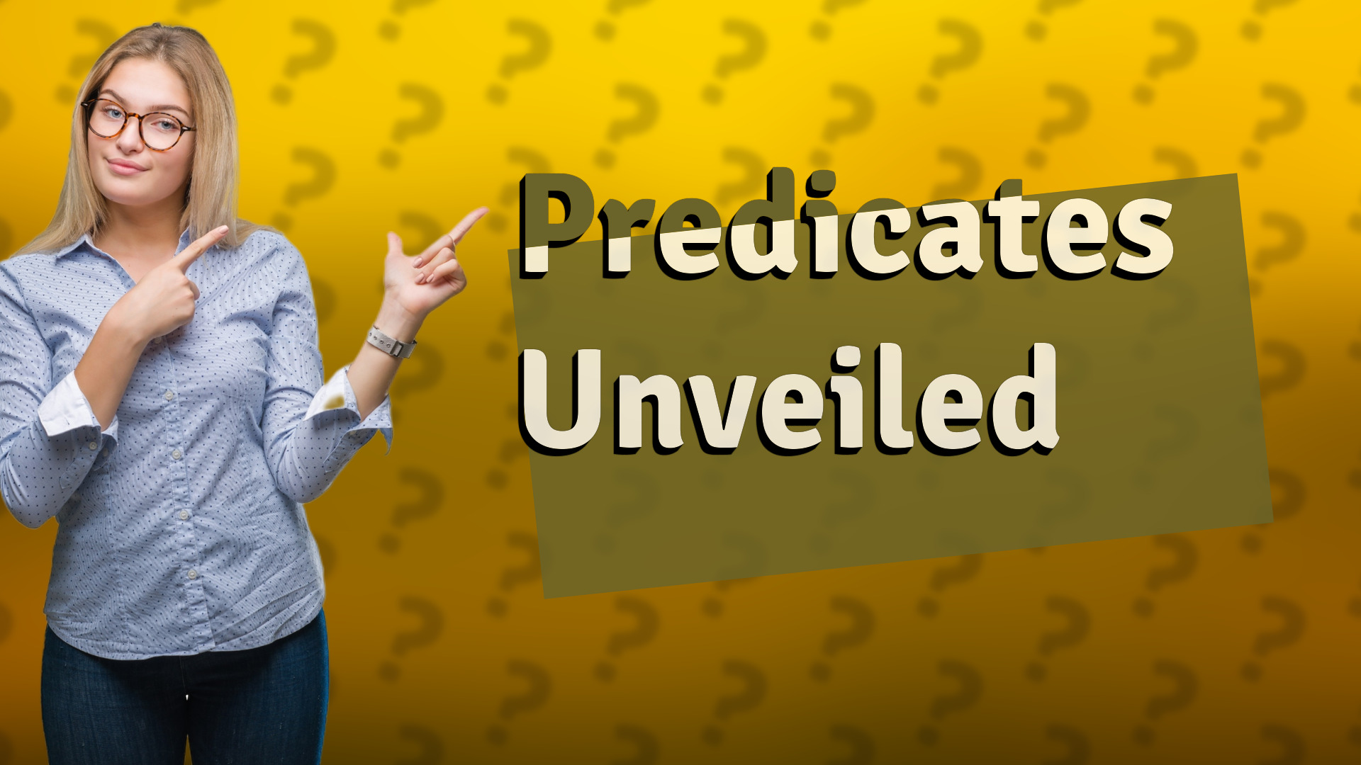Predicates Unveiled