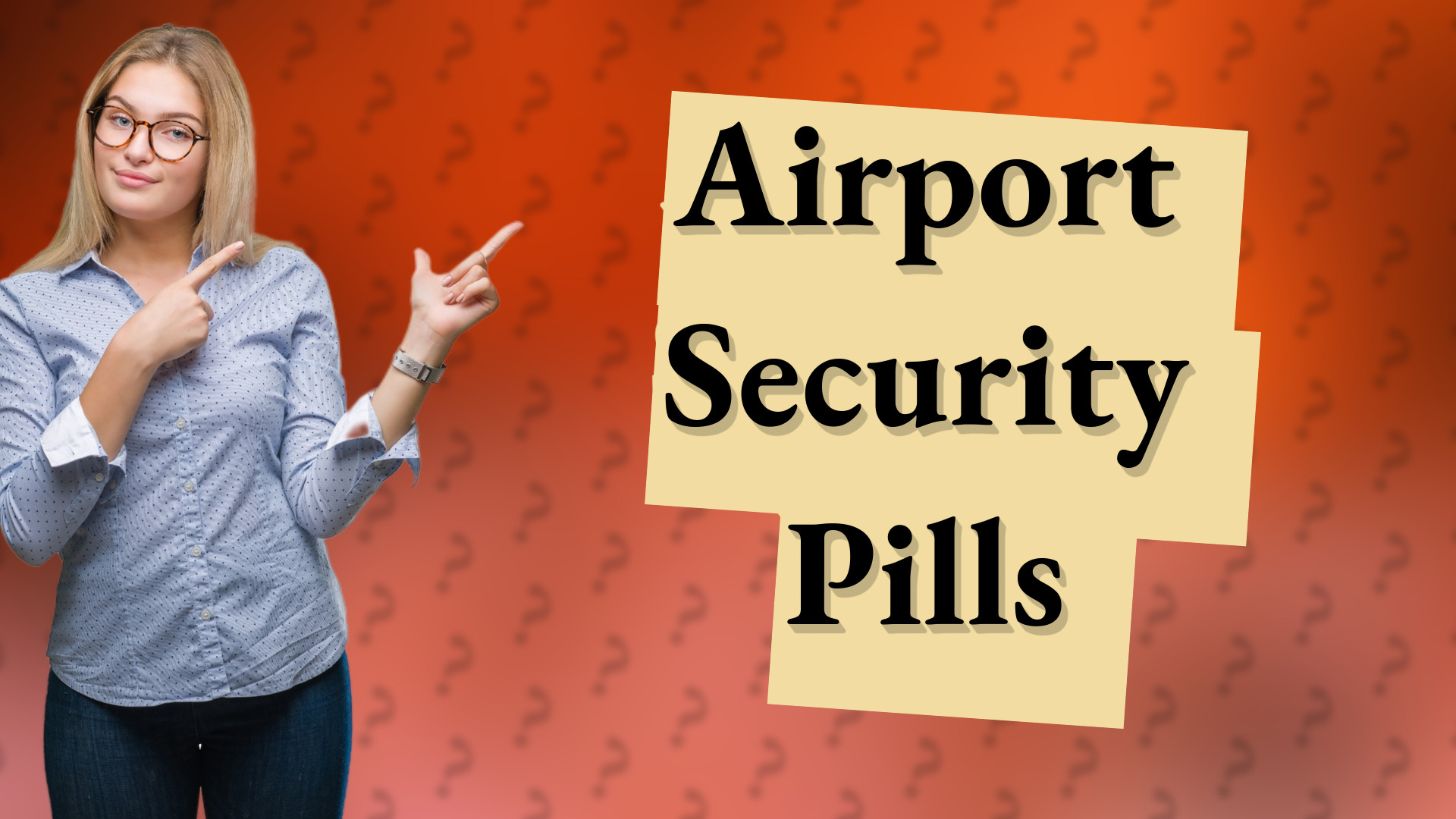 Airport Security Pills
