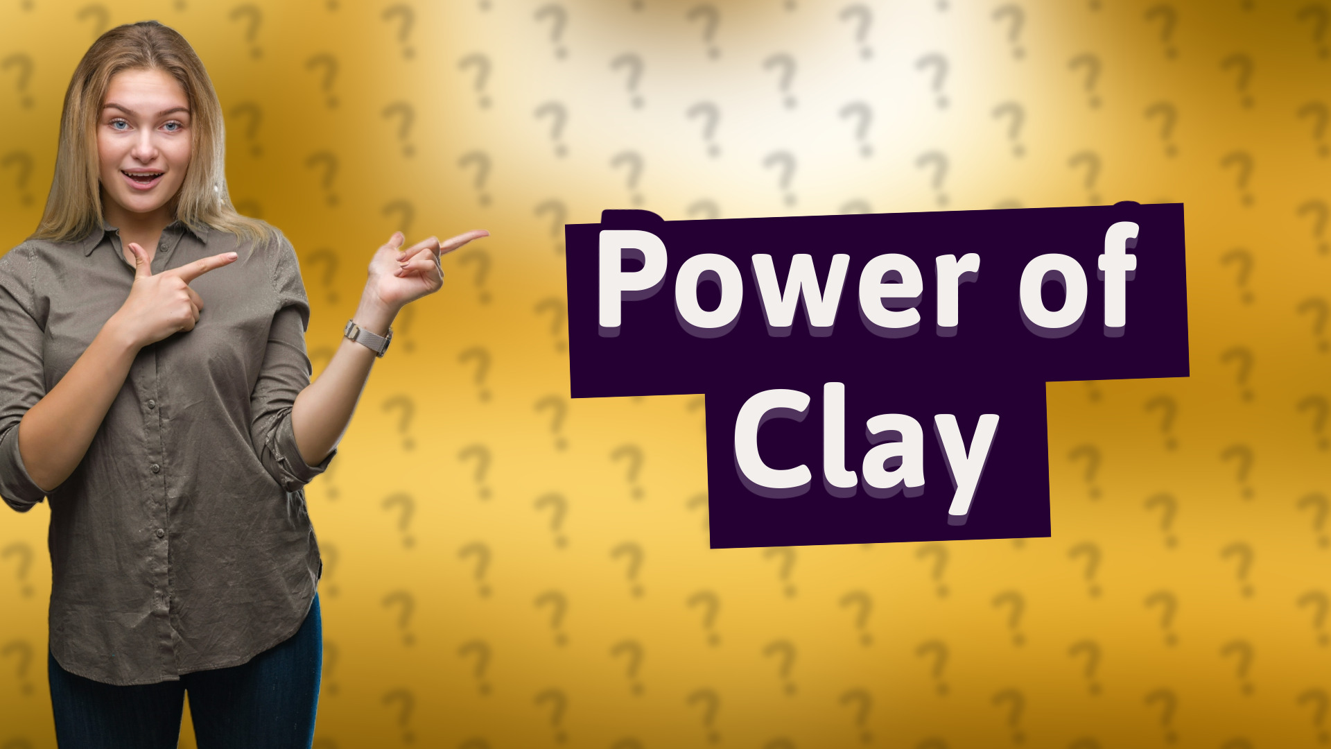 Power of Clay