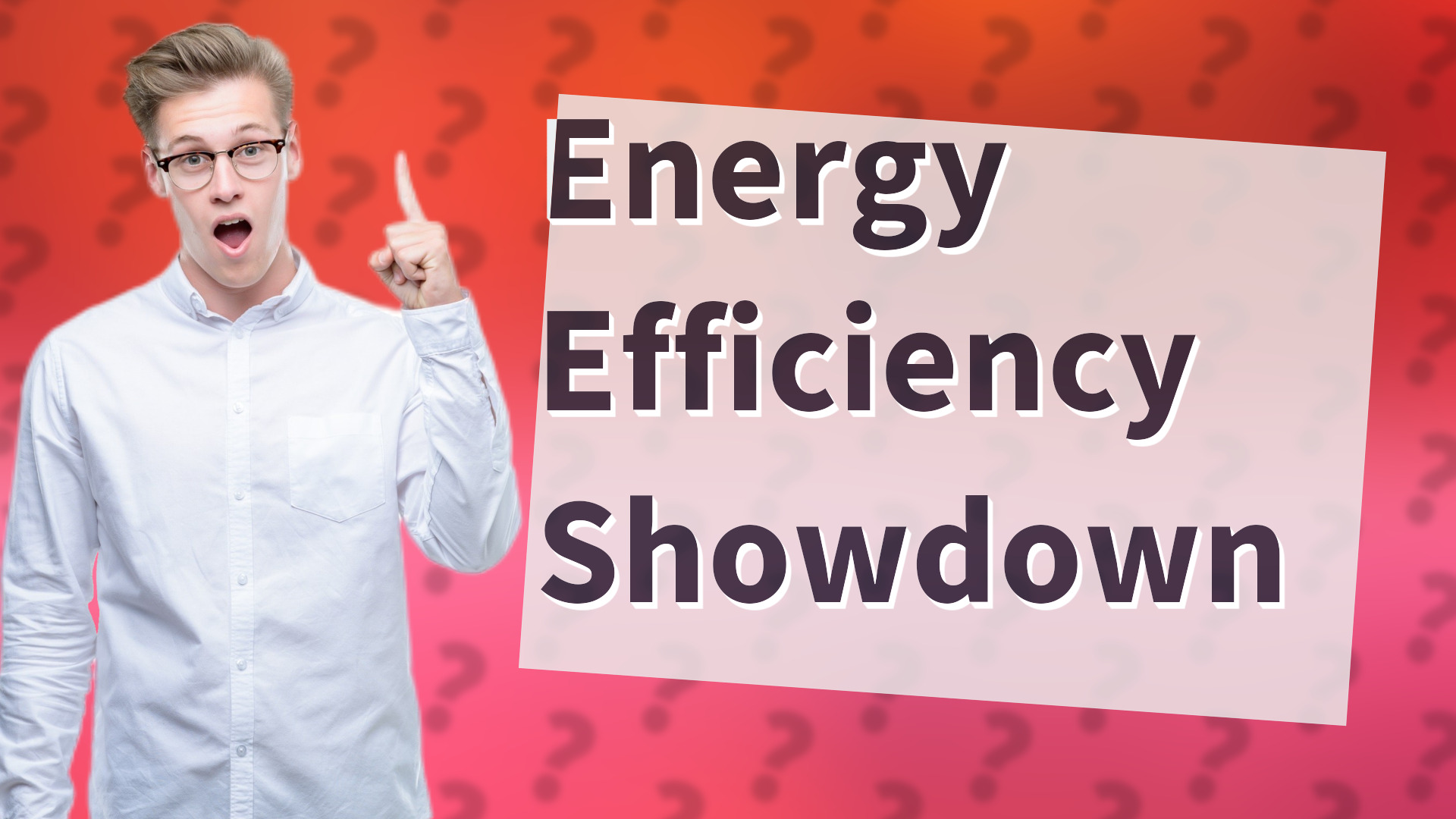 Energy Efficiency Showdown