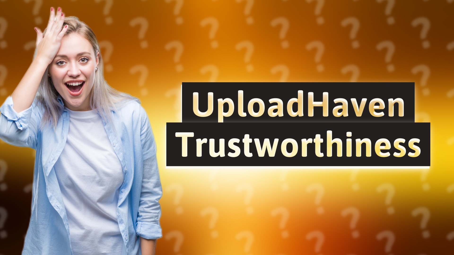 UploadHaven Trustworthiness