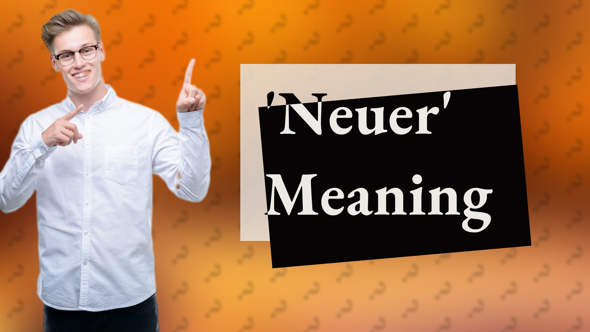 'Neuer' Meaning
