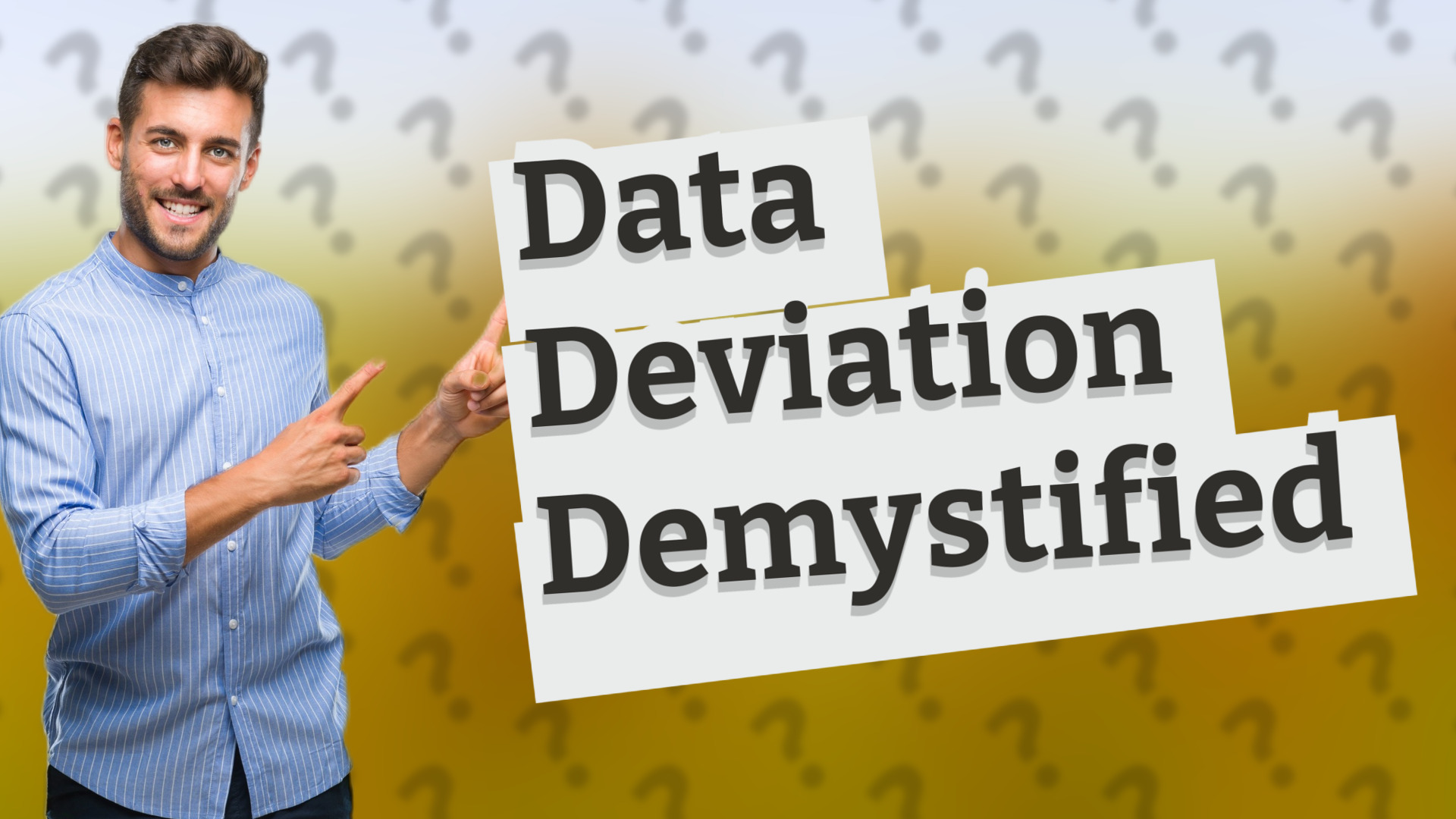 Data Deviation Demystified