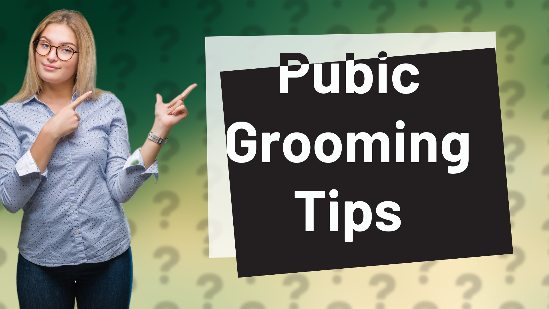 Pubic Grooming Tips