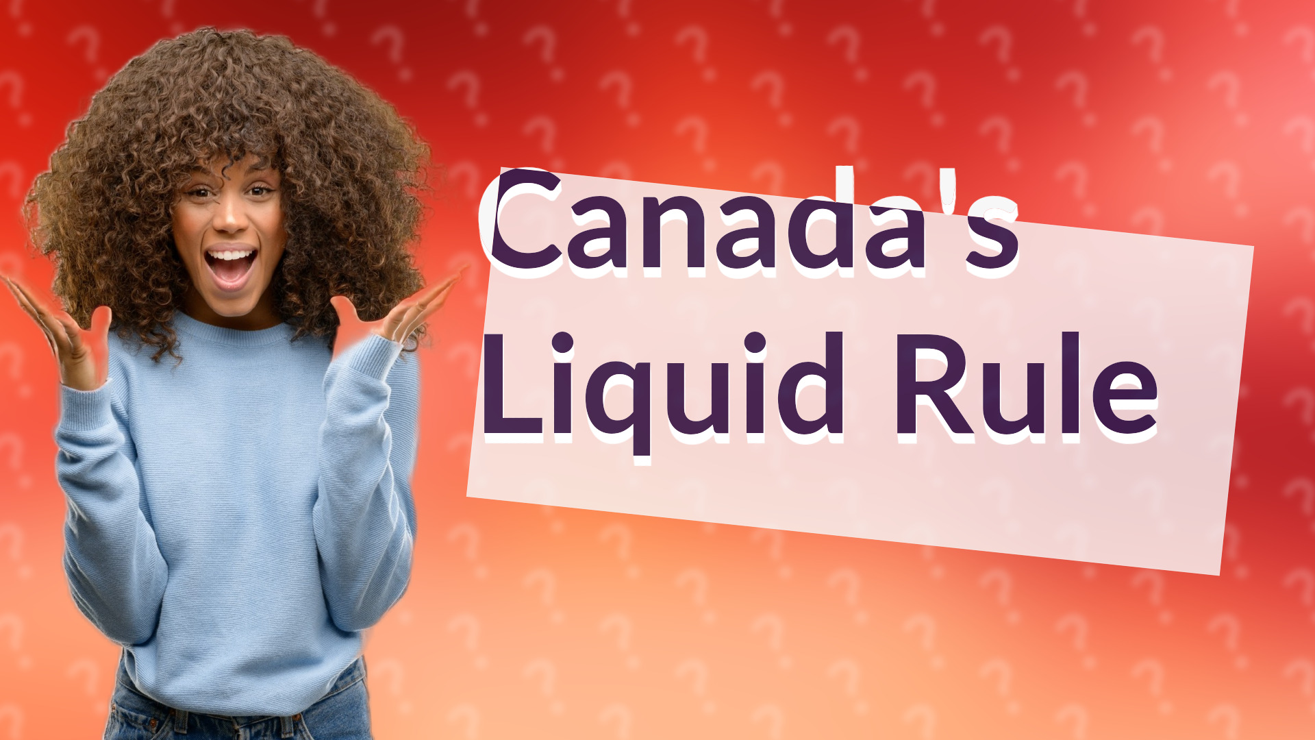 Canada's Liquid Rule