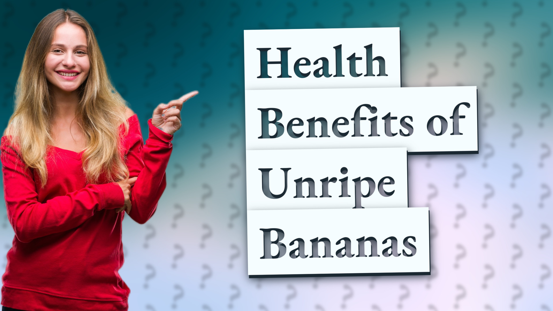 Health Benefits of Unripe Bananas