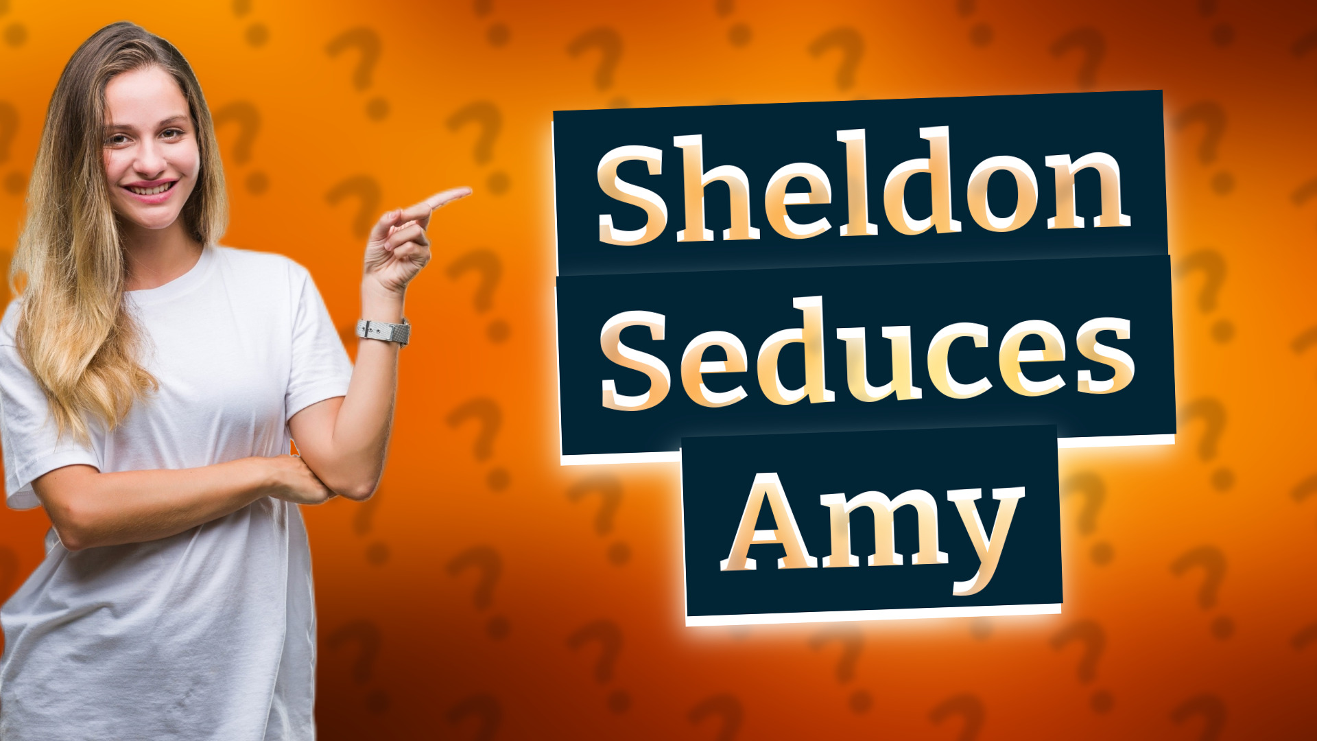 Sheldon Seduces Amy