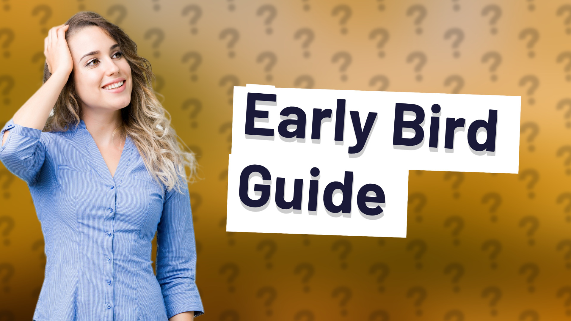 Early Bird Guide
