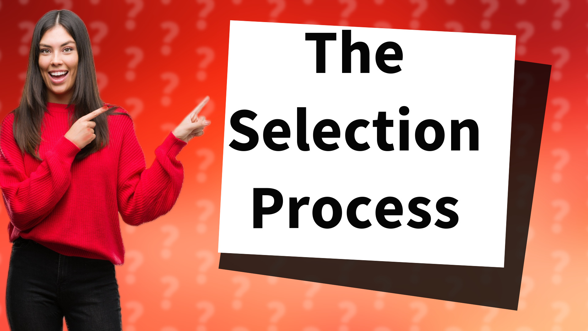 The Selection Process