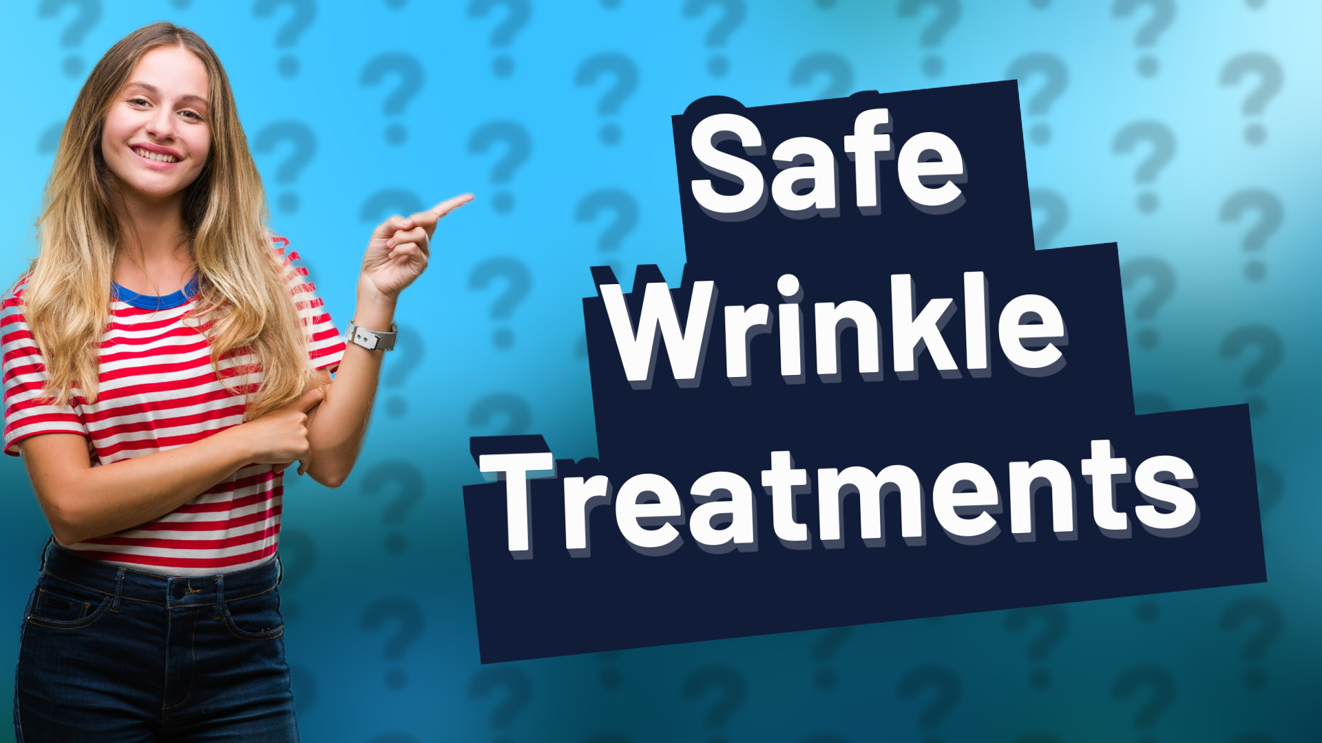 Safe Wrinkle Treatments