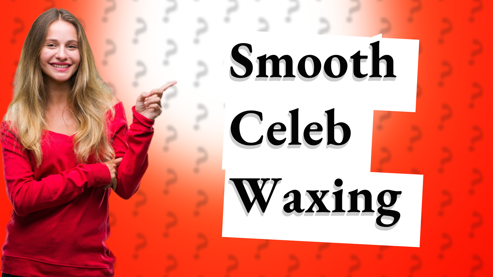 Smooth Celeb Waxing