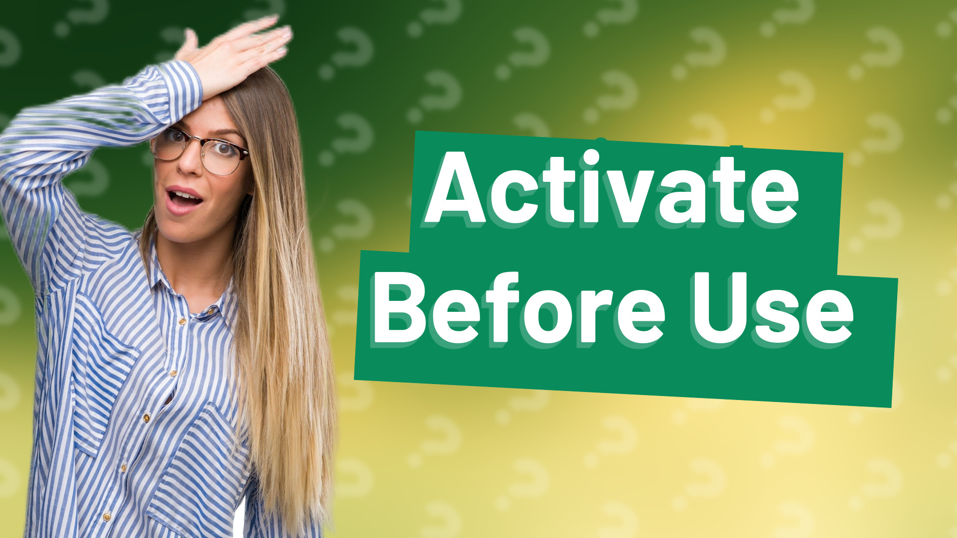 Activate Before Use