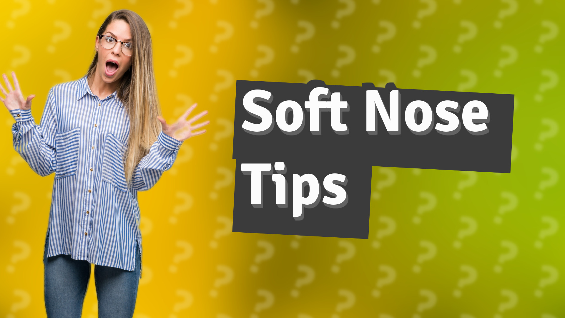 Soft Nose Tips