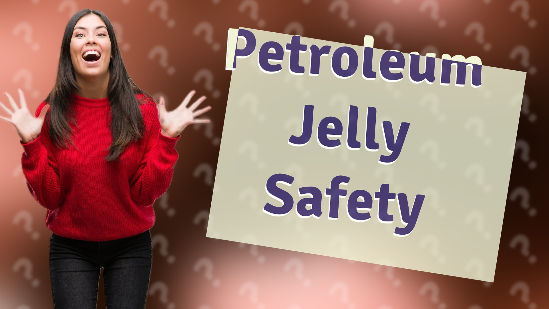 Petroleum Jelly Safety