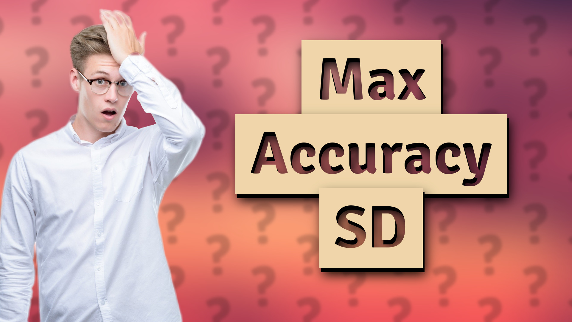 Max Accuracy SD
