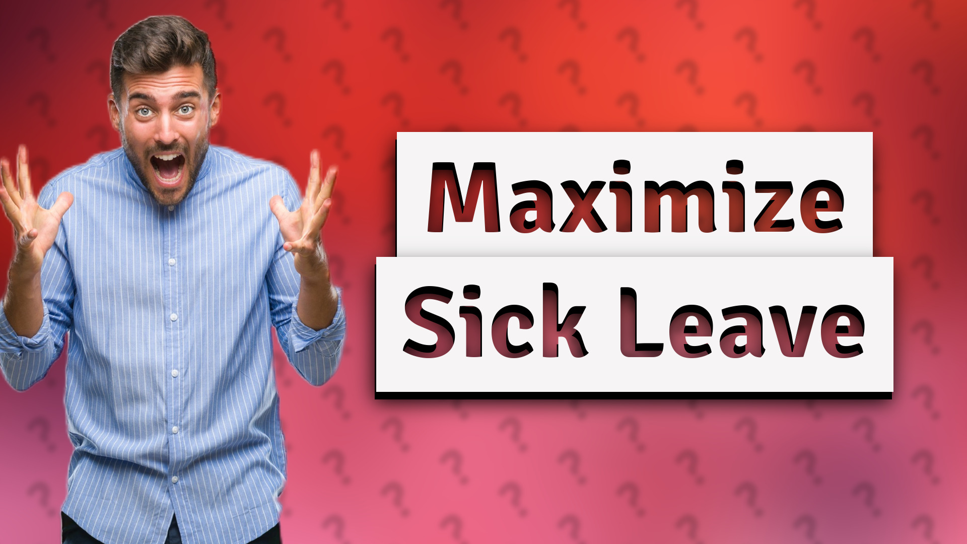 Maximize Sick Leave