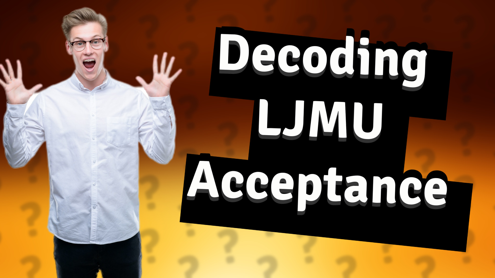 Decoding LJMU Acceptance
