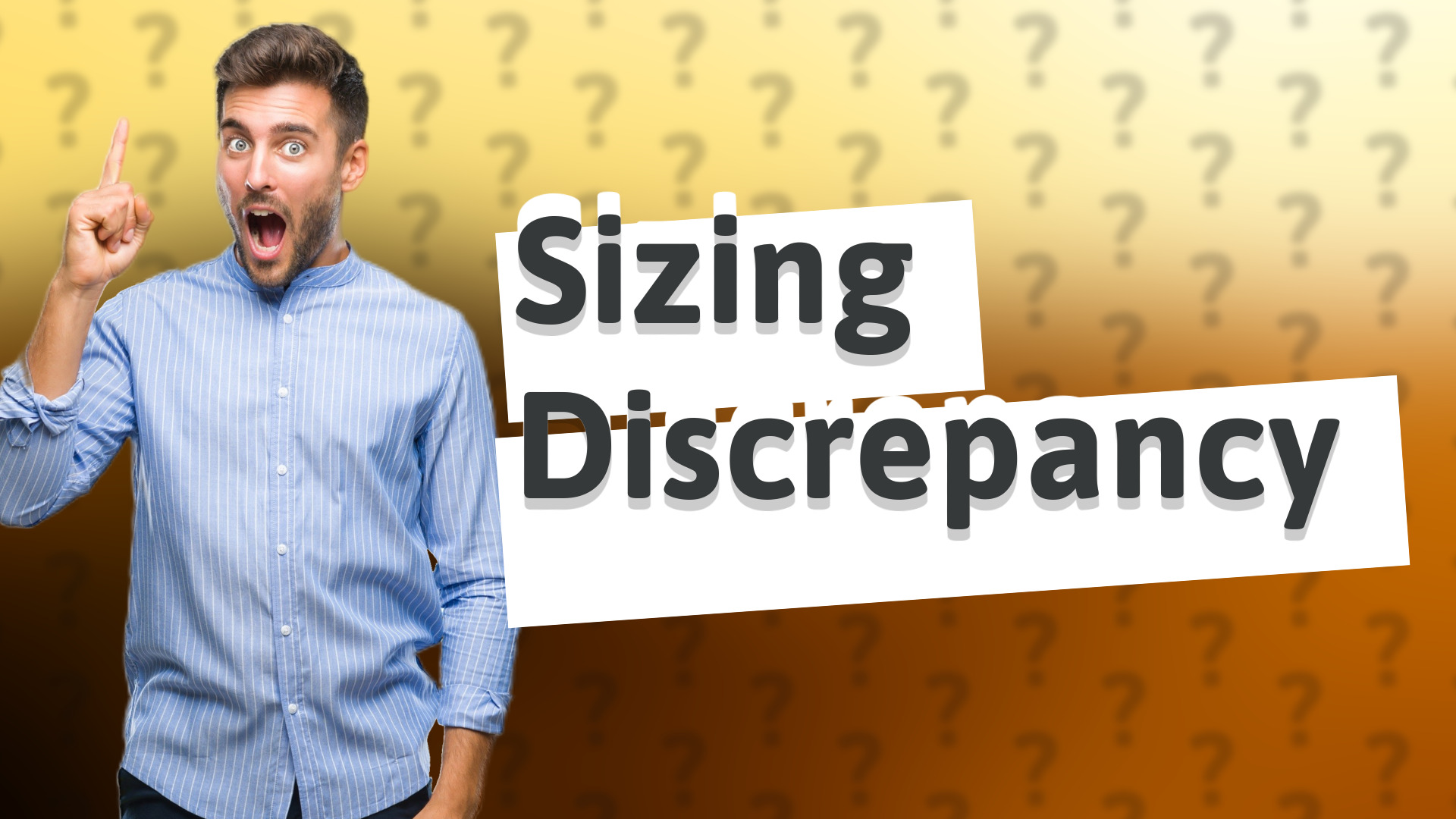 Sizing Discrepancy