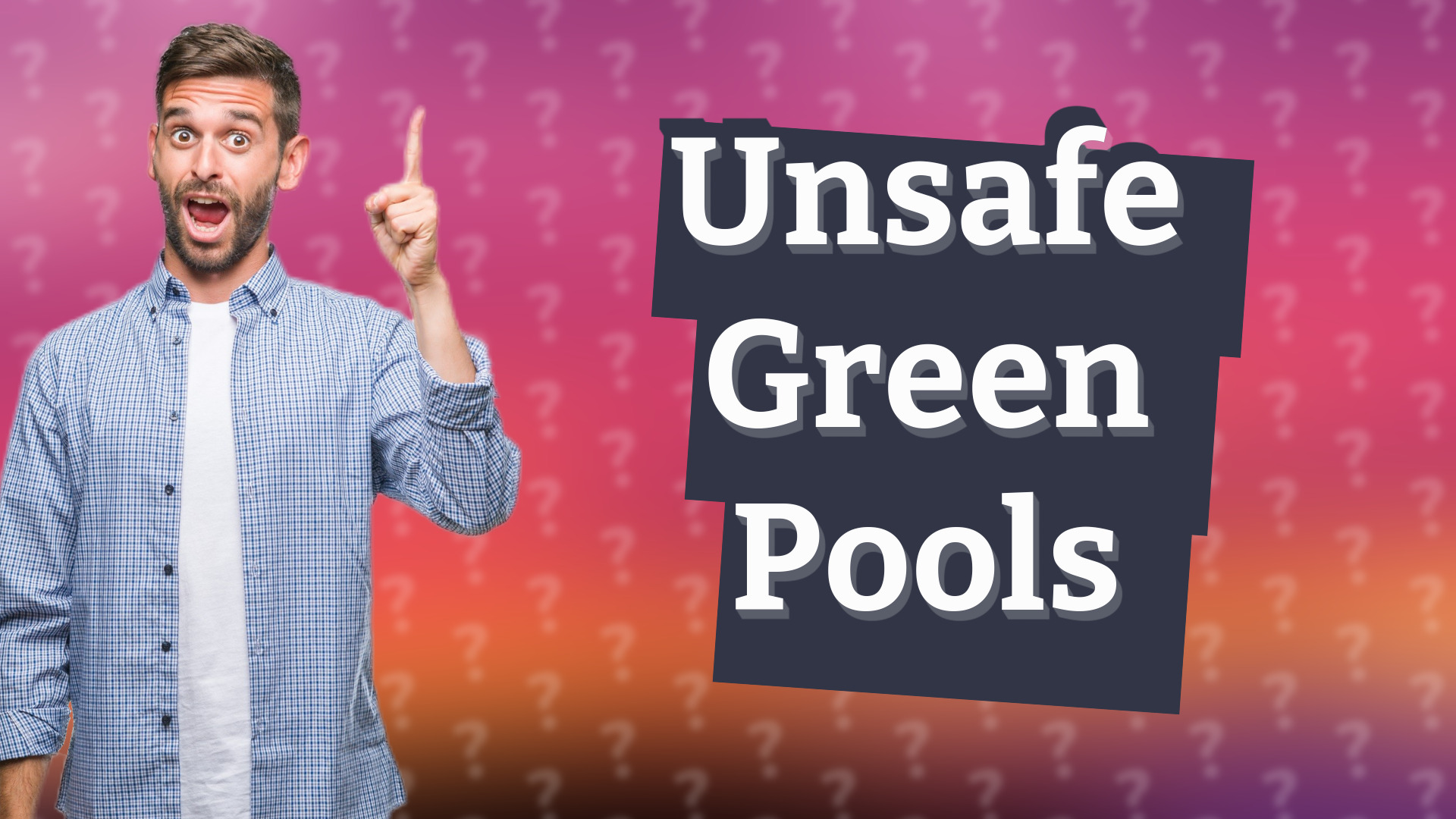 Unsafe Green Pools