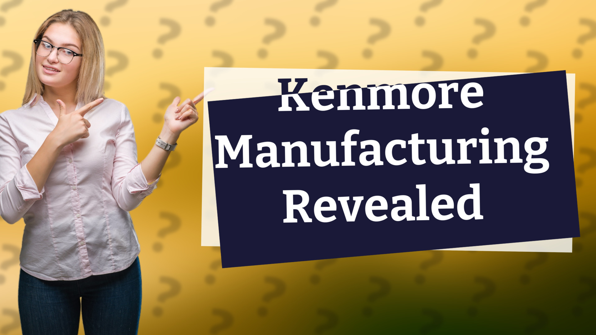 Kenmore Manufacturing Revealed