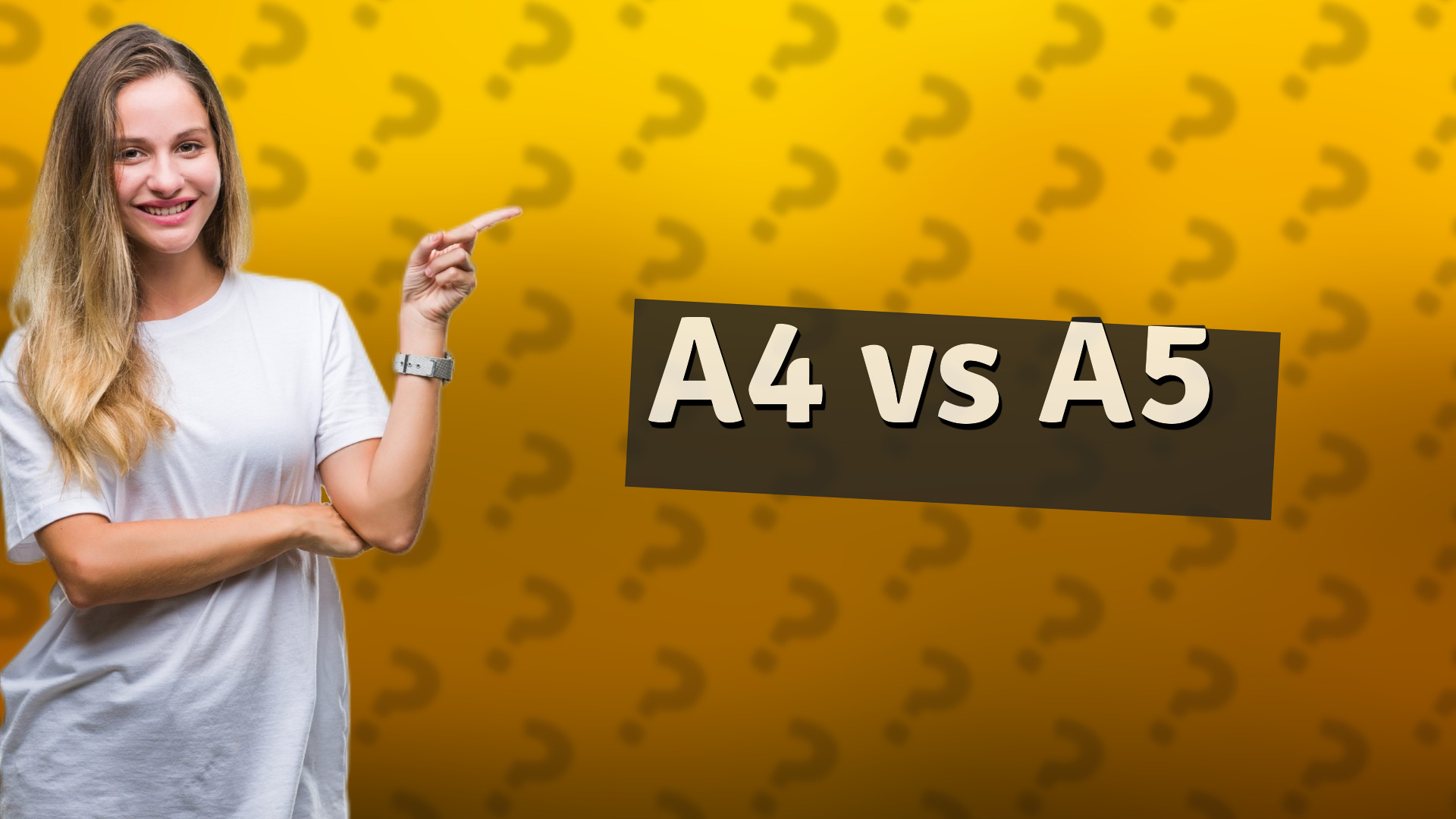 A4 vs A5