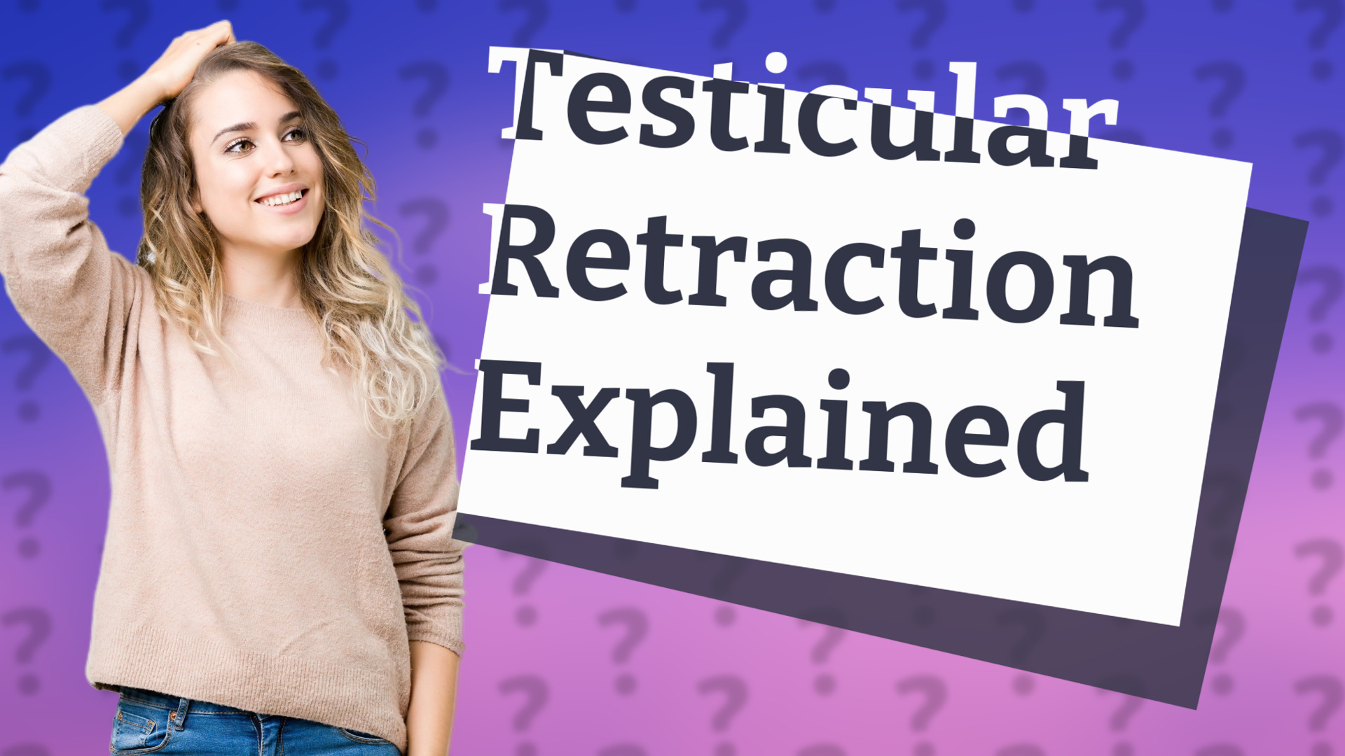 Testicular Retraction Explained