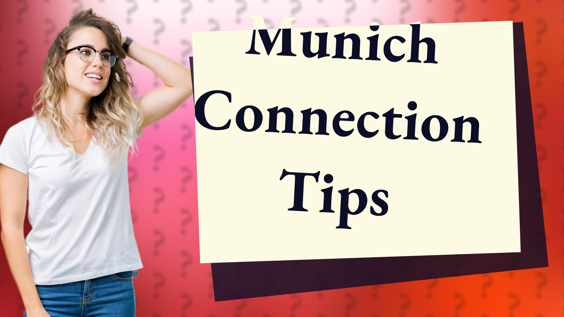 Munich Connection Tips